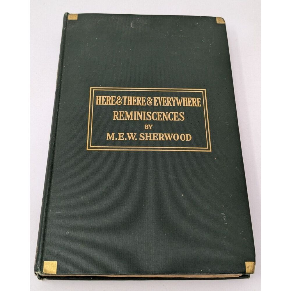 Antique Here and There and Everywhere Reminiscences Book MEW Sherwood 1898 VTG